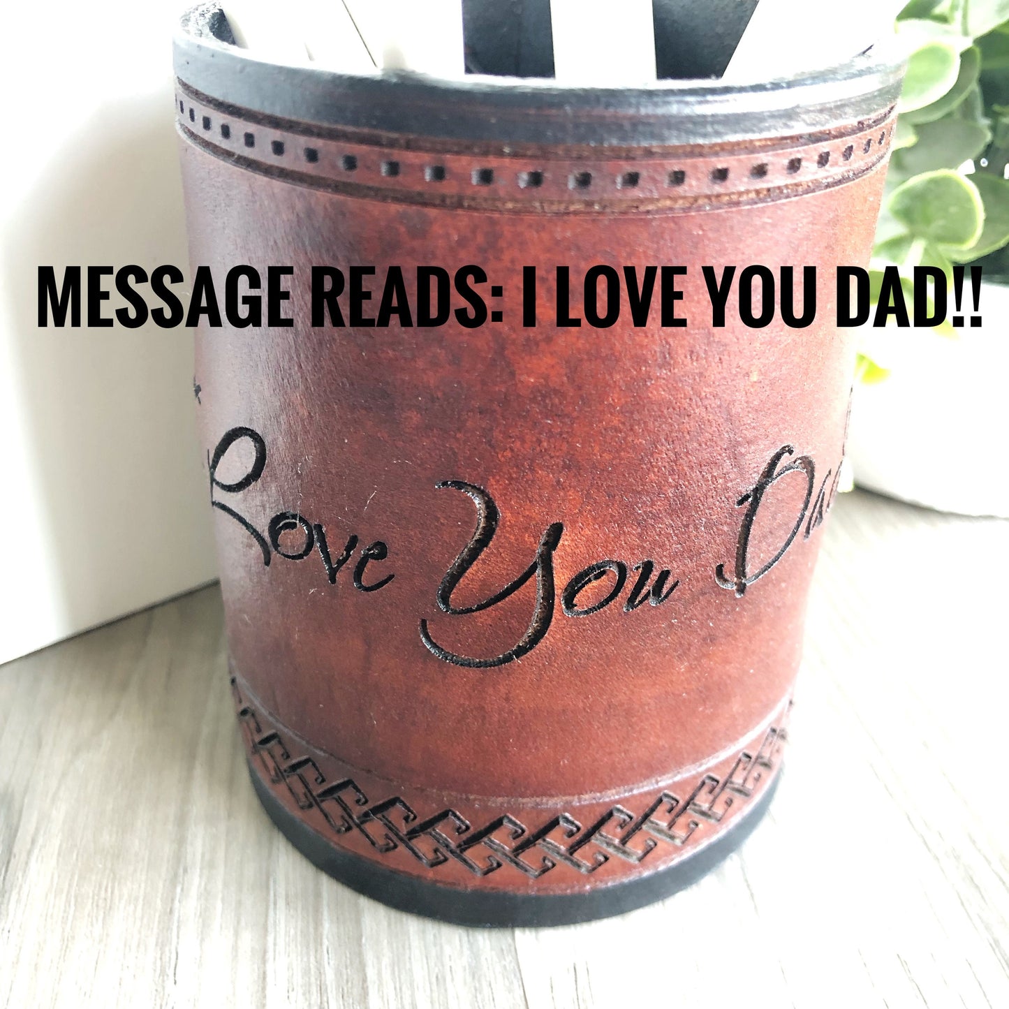 Handmade Leather Pencil and Pen Holder Engraved with I Love You Dad!!