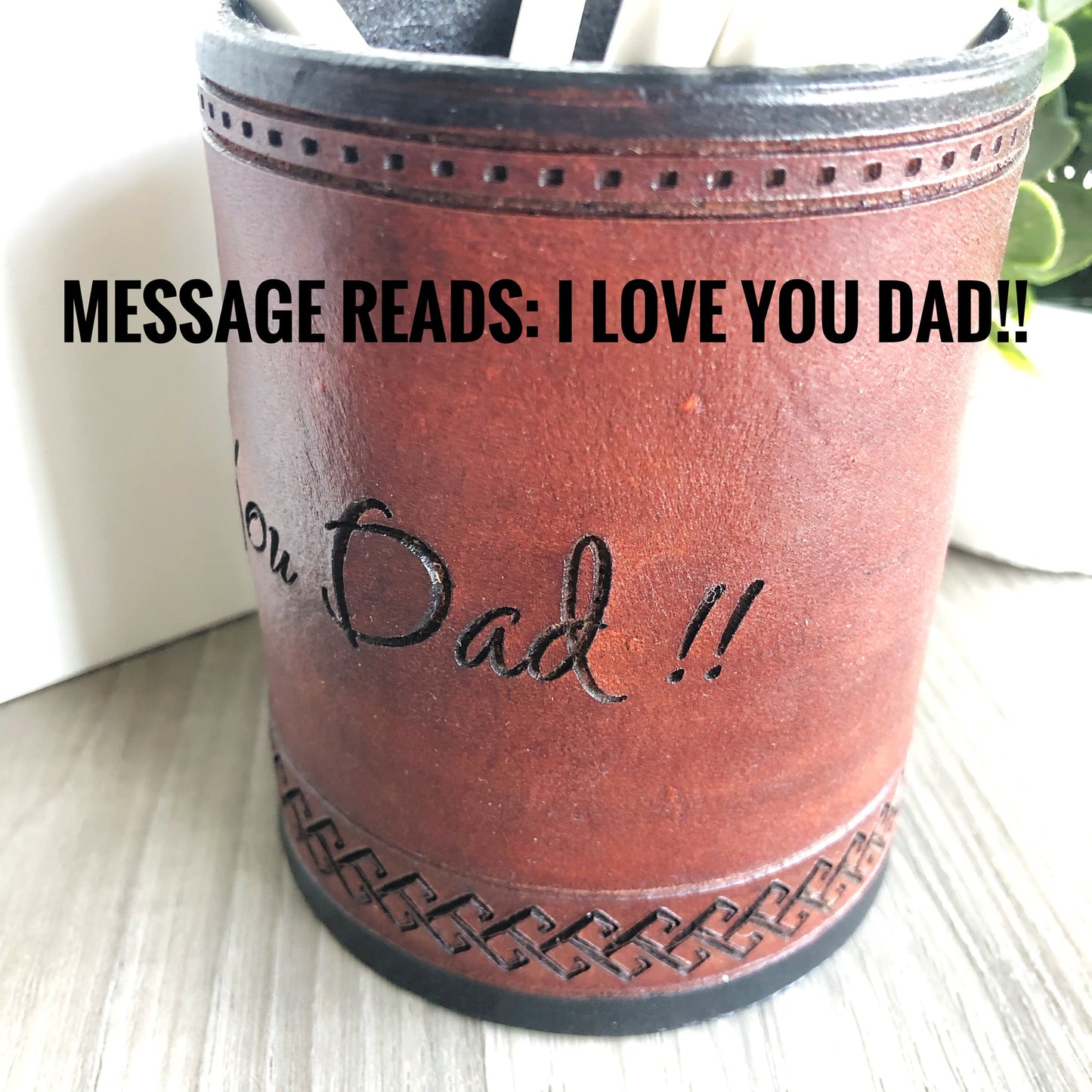 Handmade Leather Pencil and Pen Holder Engraved with I Love You Dad!!