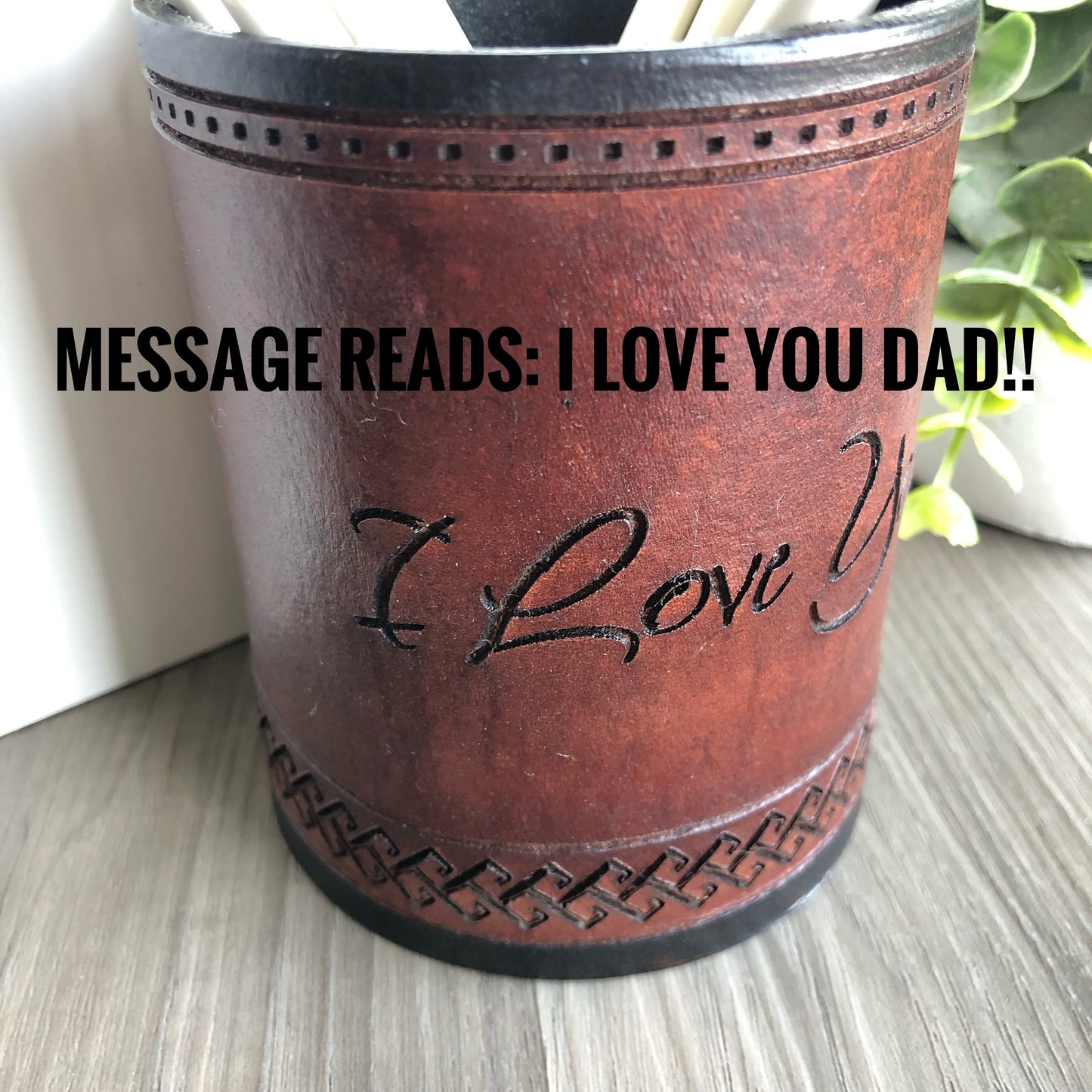 Handmade Leather Pencil and Pen Holder Engraved with I Love You Dad!!